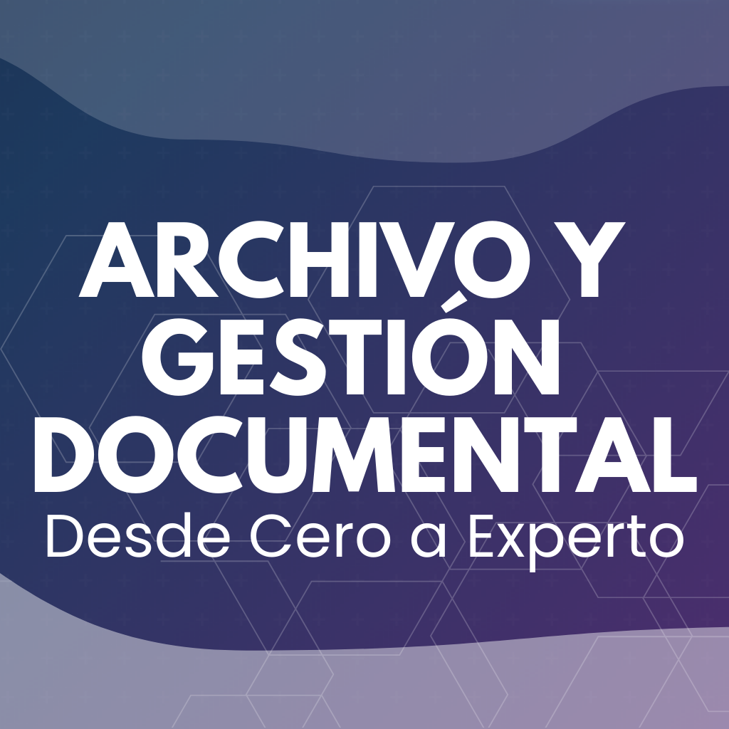 Archivo y Gestión Documental de cero a experto con IA
