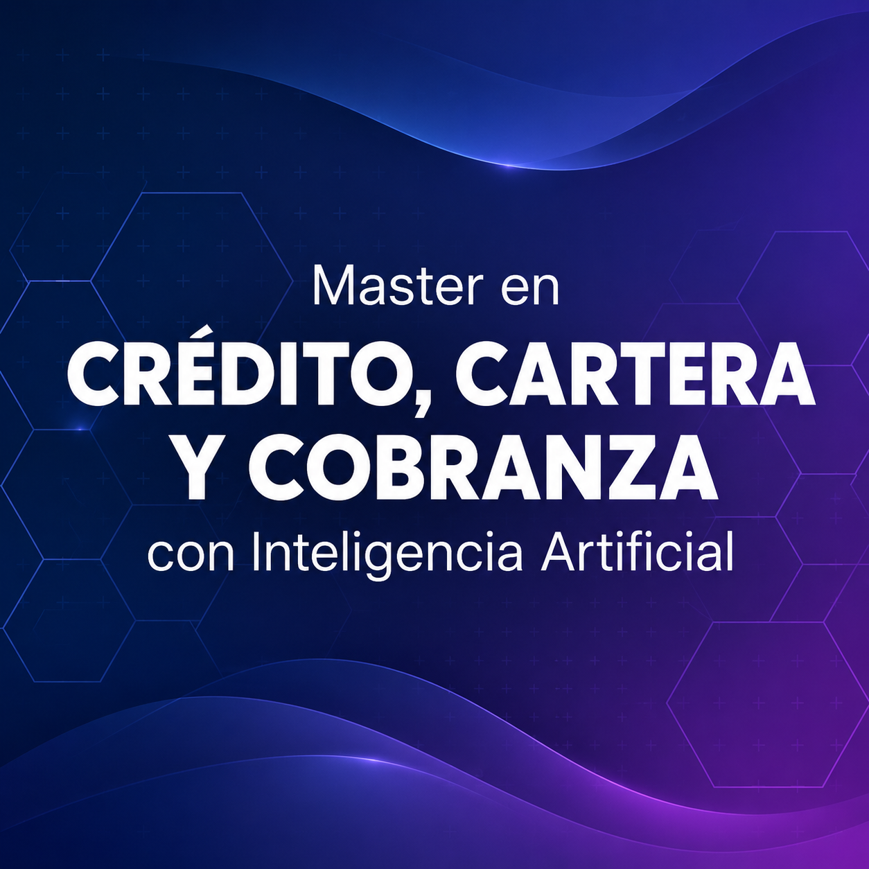 Master en crédito, cartera y cobranza con inteligencia artificial