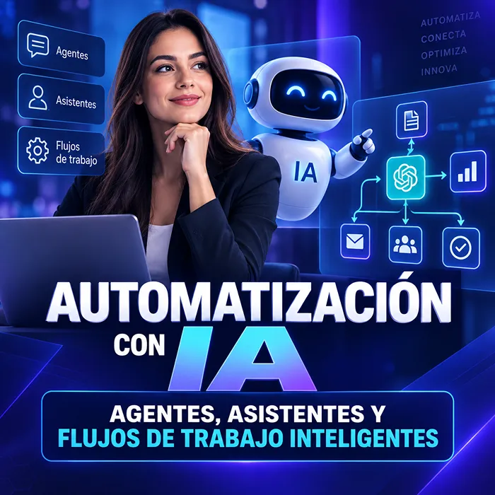 Automatización con IA: Agentes, Asistentes y Flujos de Trabajo Inteligentes